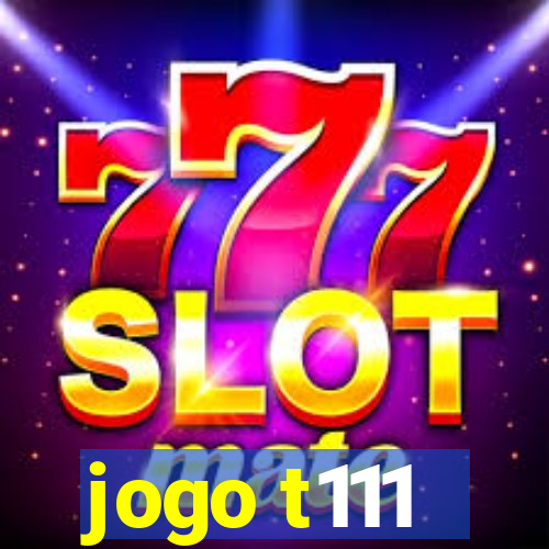 jogo t111